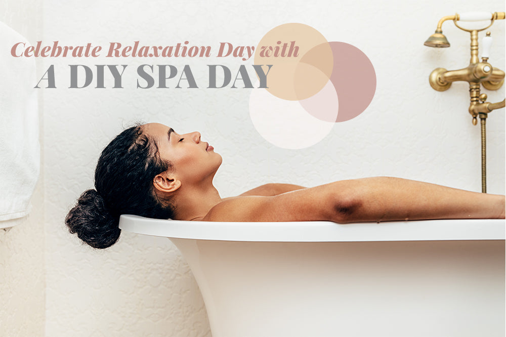 Celebrate Relaxation Day with a DIY Spa Day