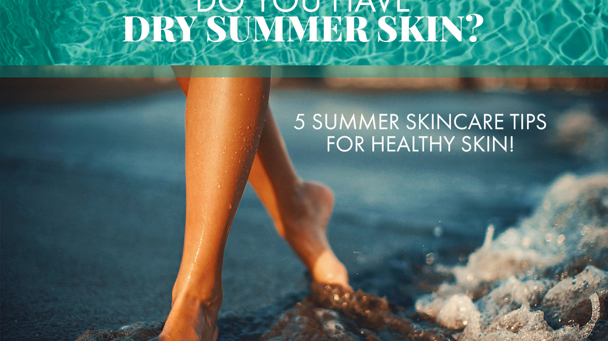 5 Summer Skincare Tips for Healthy Skin!