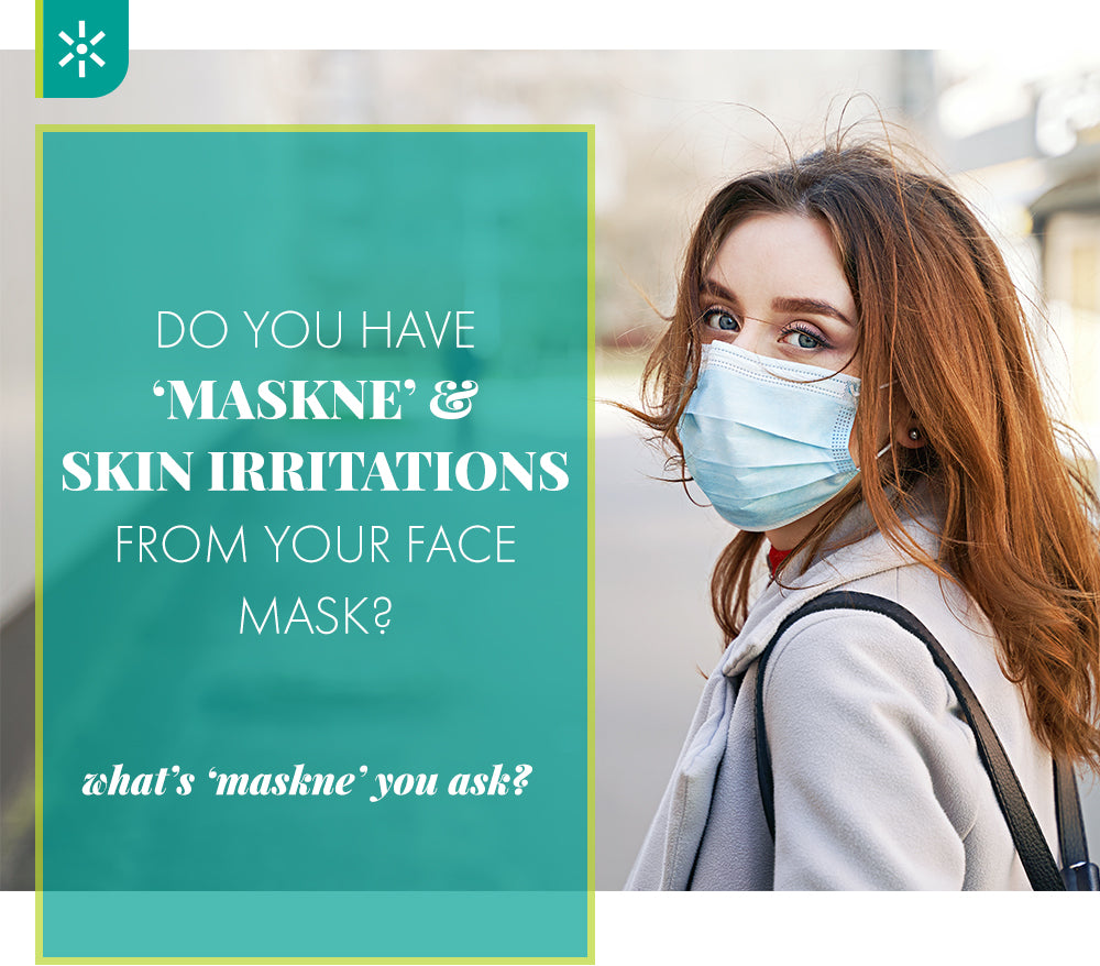 Do You Have 'Maskne' & Skin Irritations From Your Face Mask?
