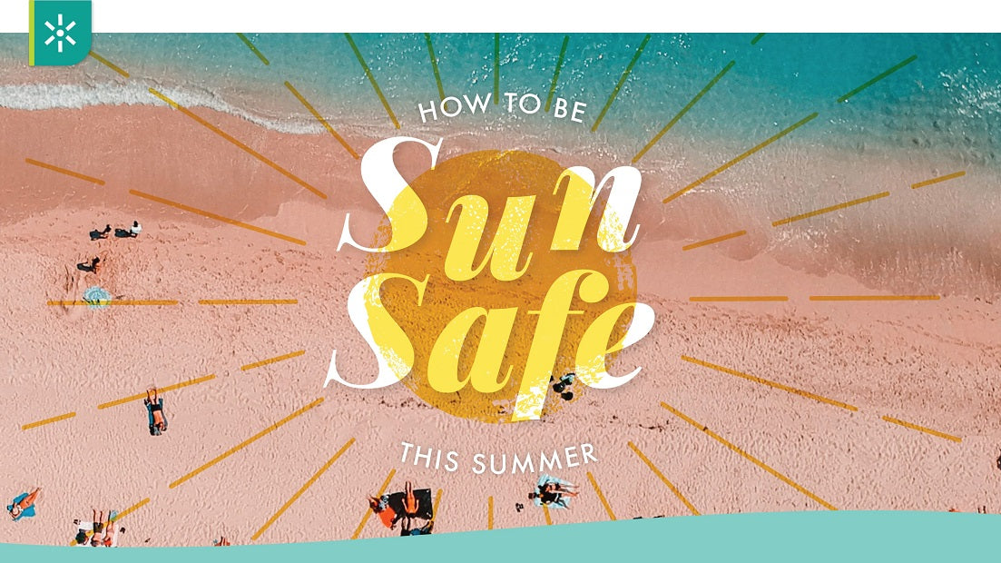 How to Keep Your Skin Sun Safe this Summer ☀️