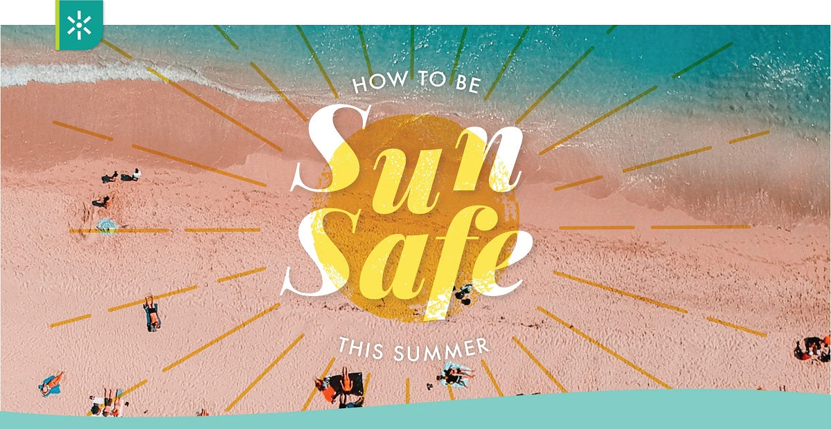 How to Keep Your Skin Sun Safe this Summer ☀️